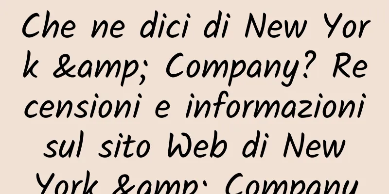 Che ne dici di New York & Company? Recensioni e informazioni sul sito Web di New York & Company