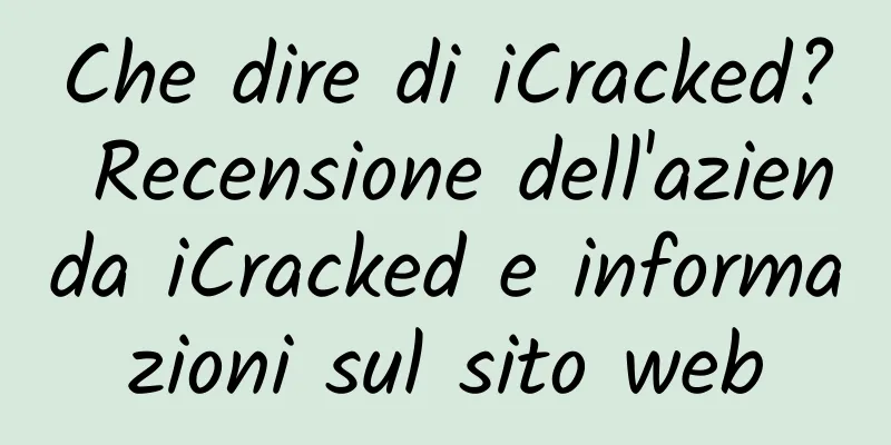 Che dire di iCracked? Recensione dell'azienda iCracked e informazioni sul sito web