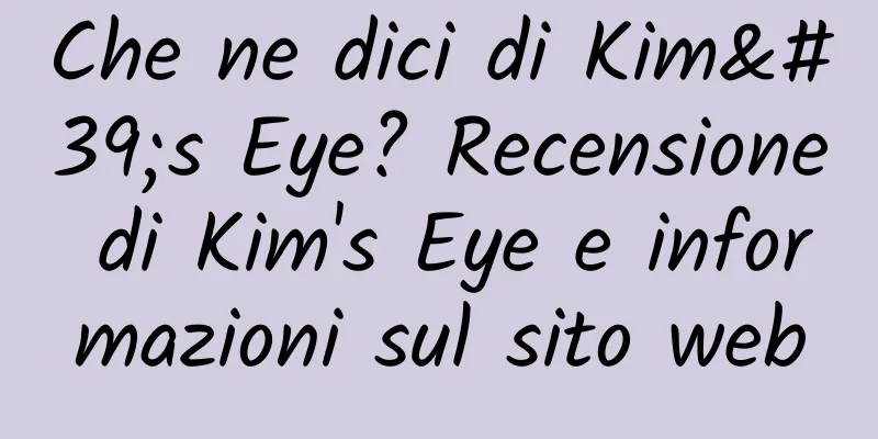 Che ne dici di Kim's Eye? Recensione di Kim's Eye e informazioni sul sito web