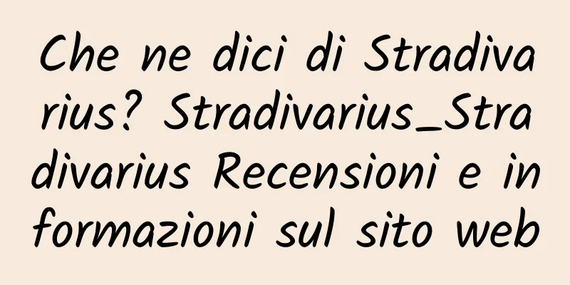 Che ne dici di Stradivarius? Stradivarius_Stradivarius Recensioni e informazioni sul sito web