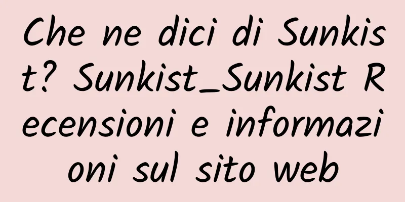 Che ne dici di Sunkist? Sunkist_Sunkist Recensioni e informazioni sul sito web
