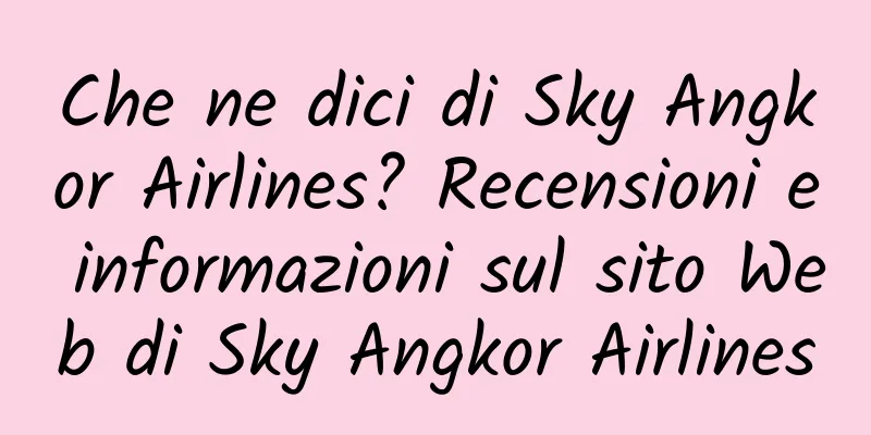 Che ne dici di Sky Angkor Airlines? Recensioni e informazioni sul sito Web di Sky Angkor Airlines