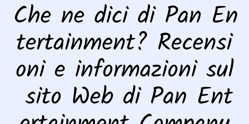 Che ne dici di Pan Entertainment? Recensioni e informazioni sul sito Web di Pan Entertainment Company