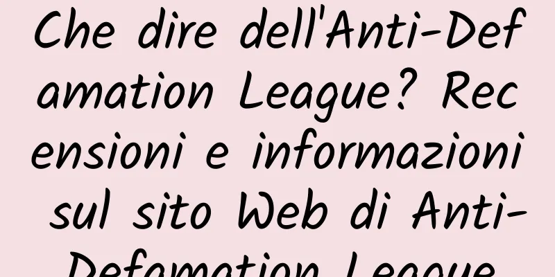 Che dire dell'Anti-Defamation League? Recensioni e informazioni sul sito Web di Anti-Defamation League