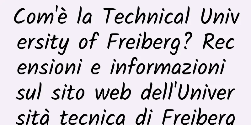 Com'è la Technical University of Freiberg? Recensioni e informazioni sul sito web dell'Università tecnica di Freiberg