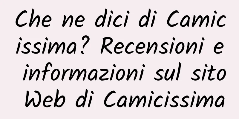 Che ne dici di Camicissima? Recensioni e informazioni sul sito Web di Camicissima