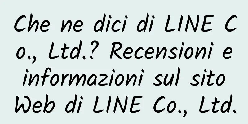 Che ne dici di LINE Co., Ltd.? Recensioni e informazioni sul sito Web di LINE Co., Ltd.