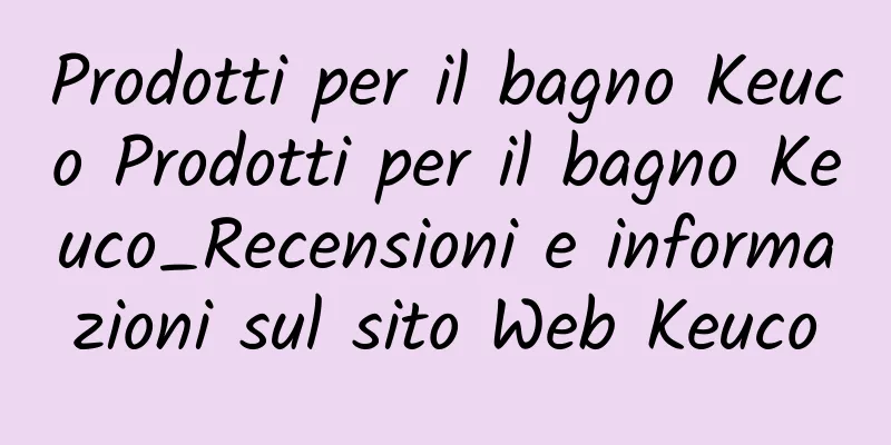 Prodotti per il bagno Keuco Prodotti per il bagno Keuco_Recensioni e informazioni sul sito Web Keuco