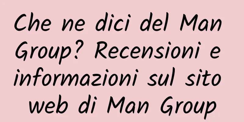 Che ne dici del Man Group? Recensioni e informazioni sul sito web di Man Group