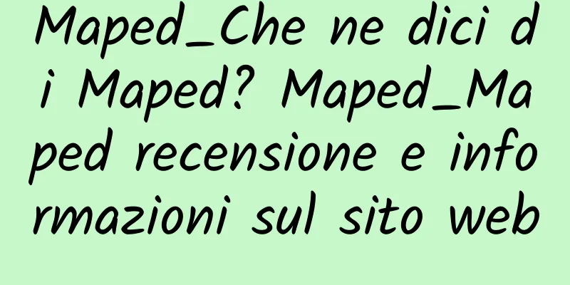 Maped_Che ne dici di Maped? Maped_Maped recensione e informazioni sul sito web