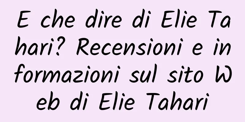 E che dire di Elie Tahari? Recensioni e informazioni sul sito Web di Elie Tahari