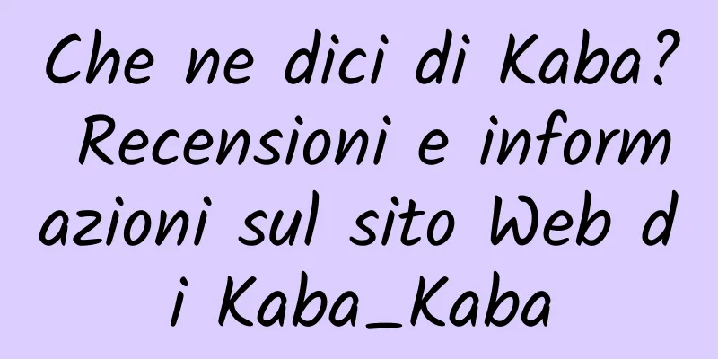 Che ne dici di Kaba? Recensioni e informazioni sul sito Web di Kaba_Kaba