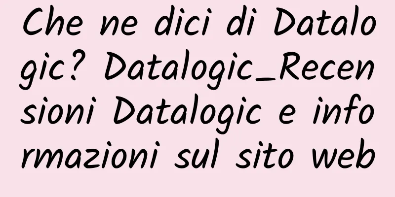 Che ne dici di Datalogic? Datalogic_Recensioni Datalogic e informazioni sul sito web