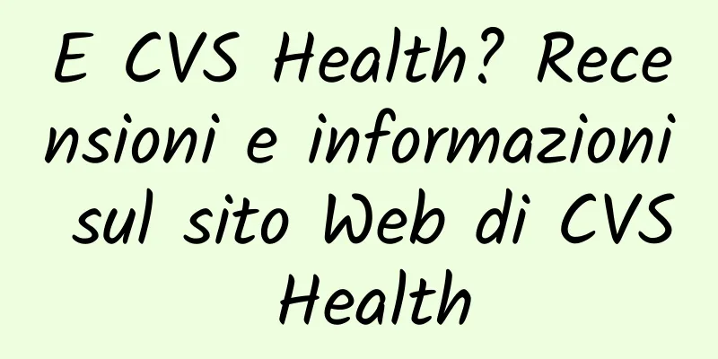 E CVS Health? Recensioni e informazioni sul sito Web di CVS Health