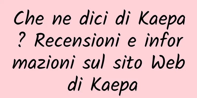 Che ne dici di Kaepa? Recensioni e informazioni sul sito Web di Kaepa