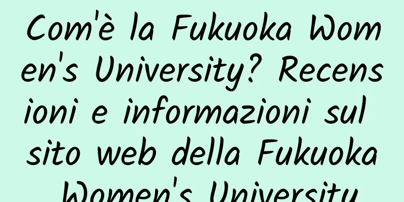 Com'è la Fukuoka Women's University? Recensioni e informazioni sul sito web della Fukuoka Women's University