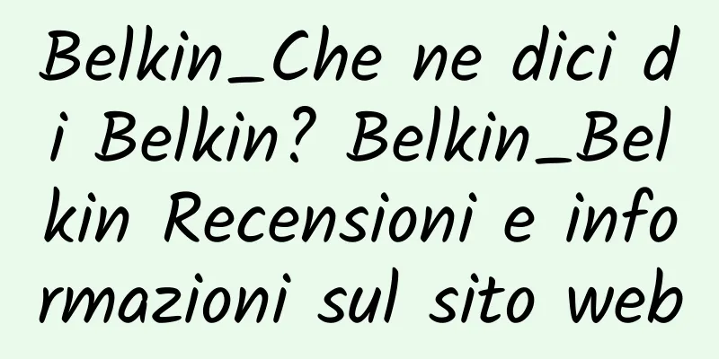 Belkin_Che ne dici di Belkin? Belkin_Belkin Recensioni e informazioni sul sito web