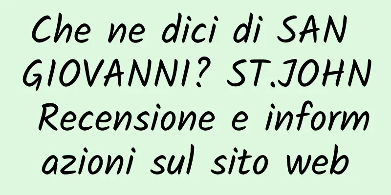 Che ne dici di SAN GIOVANNI? ST.JOHN Recensione e informazioni sul sito web