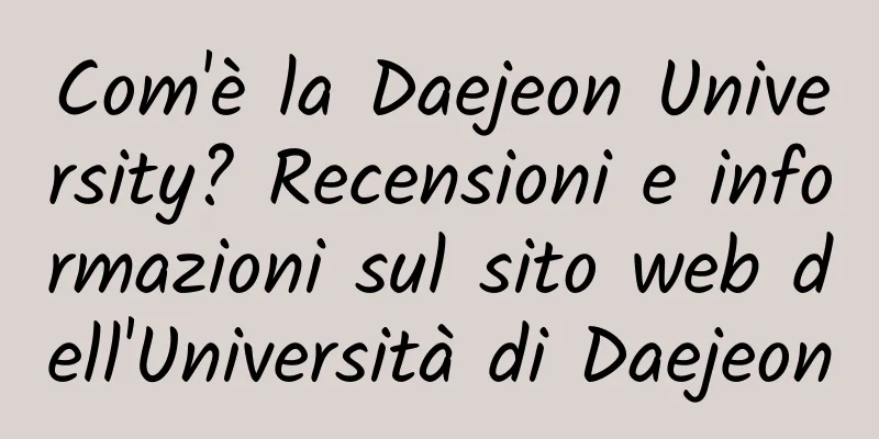 Com'è la Daejeon University? Recensioni e informazioni sul sito web dell'Università di Daejeon