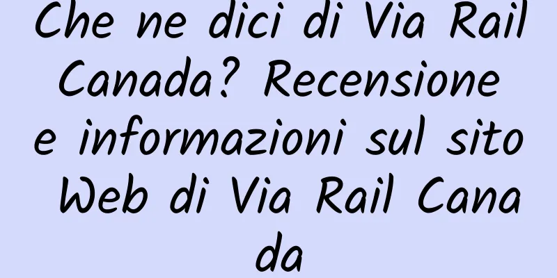 Che ne dici di Via Rail Canada? Recensione e informazioni sul sito Web di Via Rail Canada