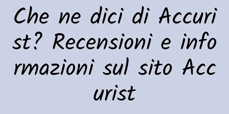 Che ne dici di Accurist? Recensioni e informazioni sul sito Accurist
