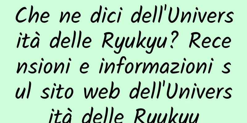 Che ne dici dell'Università delle Ryukyu? Recensioni e informazioni sul sito web dell'Università delle Ryukyu
