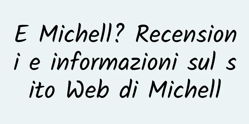 E Michell? Recensioni e informazioni sul sito Web di Michell