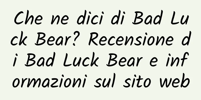 Che ne dici di Bad Luck Bear? Recensione di Bad Luck Bear e informazioni sul sito web