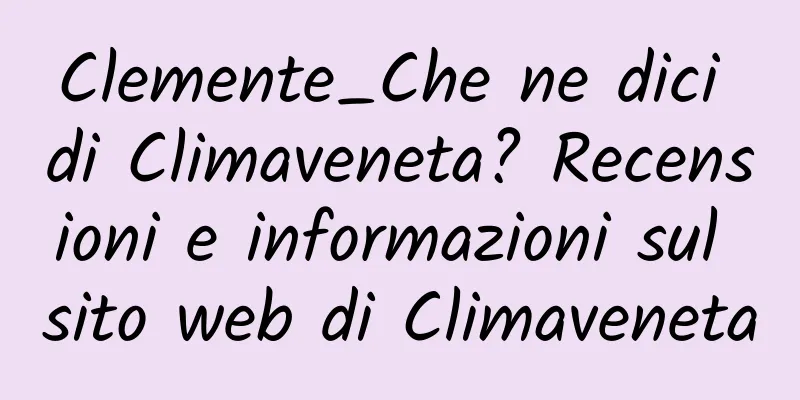 Clemente_Che ne dici di Climaveneta? Recensioni e informazioni sul sito web di Climaveneta