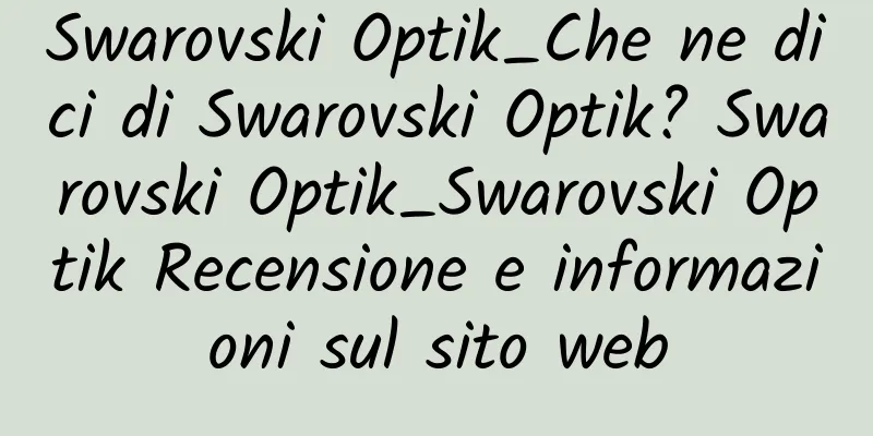 Swarovski Optik_Che ne dici di Swarovski Optik? Swarovski Optik_Swarovski Optik Recensione e informazioni sul sito web
