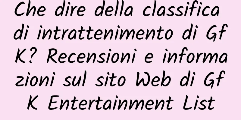 Che dire della classifica di intrattenimento di GfK? Recensioni e informazioni sul sito Web di GfK Entertainment List