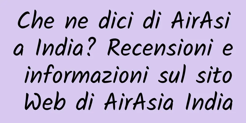 Che ne dici di AirAsia India? Recensioni e informazioni sul sito Web di AirAsia India