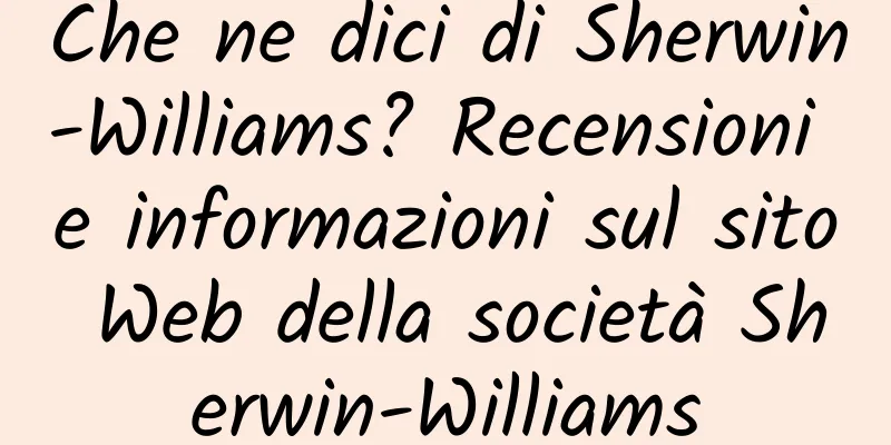 Che ne dici di Sherwin-Williams? Recensioni e informazioni sul sito Web della società Sherwin-Williams