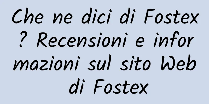 Che ne dici di Fostex? Recensioni e informazioni sul sito Web di Fostex