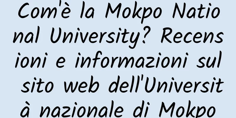 Com'è la Mokpo National University? Recensioni e informazioni sul sito web dell'Università nazionale di Mokpo