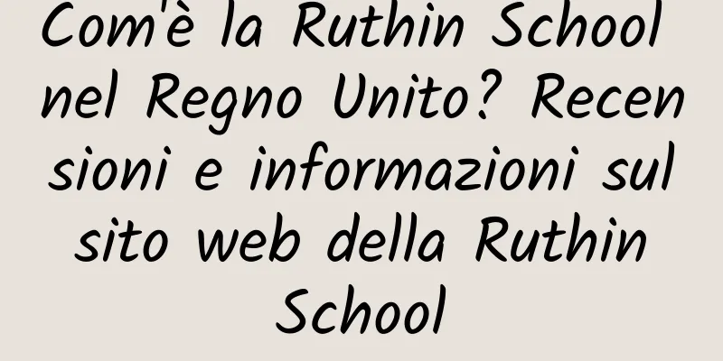 Com'è la Ruthin School nel Regno Unito? Recensioni e informazioni sul sito web della Ruthin School