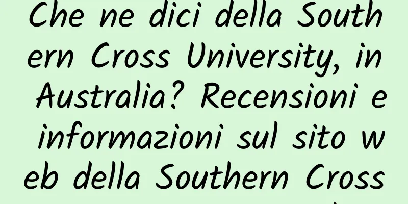 Che ne dici della Southern Cross University, in Australia? Recensioni e informazioni sul sito web della Southern Cross University, Australia