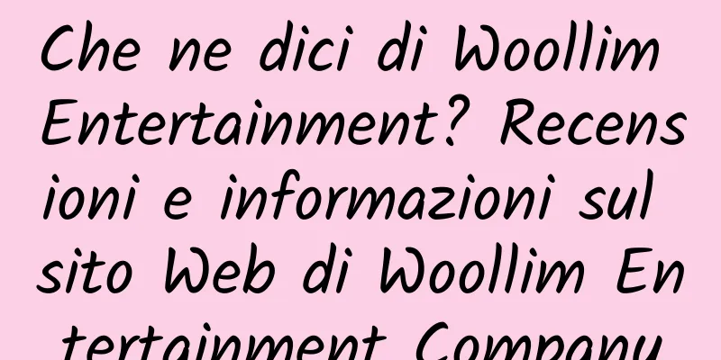 Che ne dici di Woollim Entertainment? Recensioni e informazioni sul sito Web di Woollim Entertainment Company