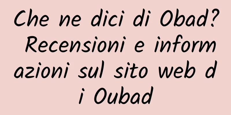 Che ne dici di Obad? Recensioni e informazioni sul sito web di Oubad