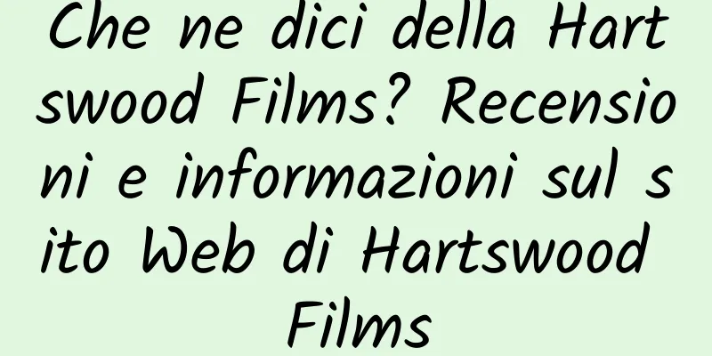 Che ne dici della Hartswood Films? Recensioni e informazioni sul sito Web di Hartswood Films