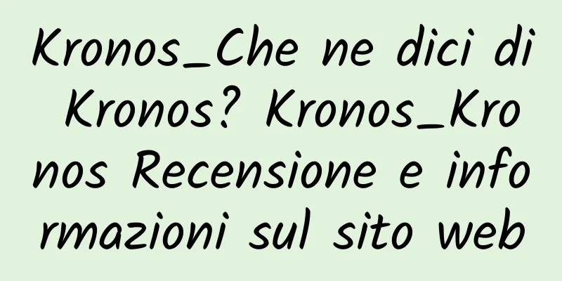 Kronos_Che ne dici di Kronos? Kronos_Kronos Recensione e informazioni sul sito web