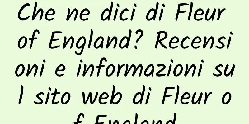Che ne dici di Fleur of England? Recensioni e informazioni sul sito web di Fleur of England