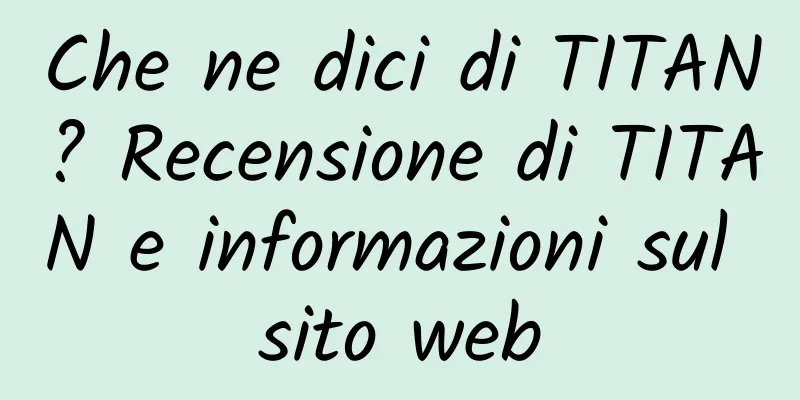 Che ne dici di TITAN? Recensione di TITAN e informazioni sul sito web