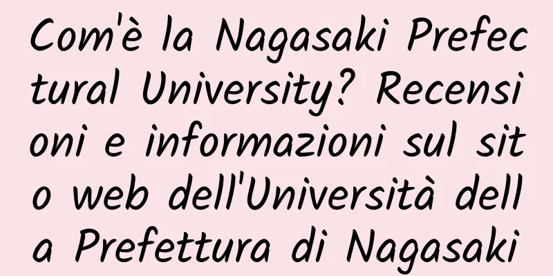 Com'è la Nagasaki Prefectural University? Recensioni e informazioni sul sito web dell'Università della Prefettura di Nagasaki