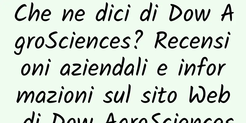 Che ne dici di Dow AgroSciences? Recensioni aziendali e informazioni sul sito Web di Dow AgroSciences