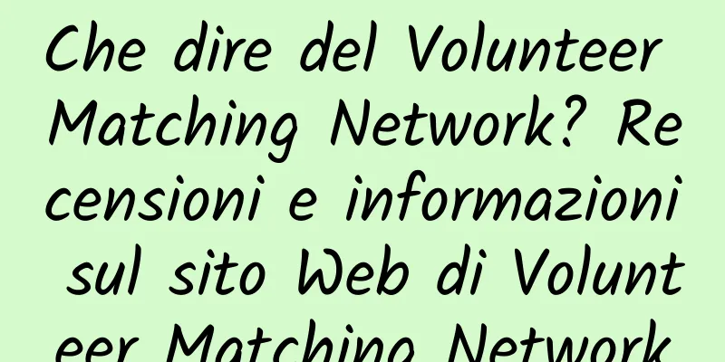 Che dire del Volunteer Matching Network? Recensioni e informazioni sul sito Web di Volunteer Matching Network