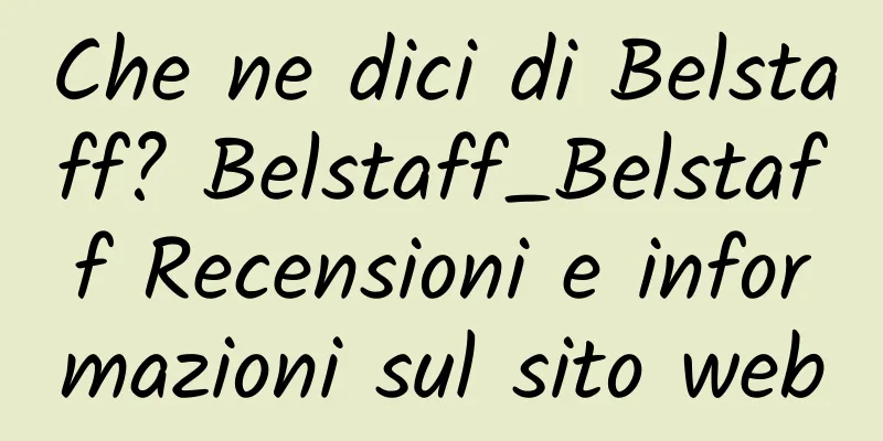Che ne dici di Belstaff? Belstaff_Belstaff Recensioni e informazioni sul sito web