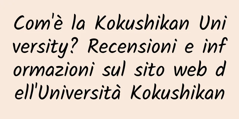 Com'è la Kokushikan University? Recensioni e informazioni sul sito web dell'Università Kokushikan