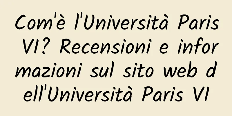 Com'è l'Università Paris VI? Recensioni e informazioni sul sito web dell'Università Paris VI