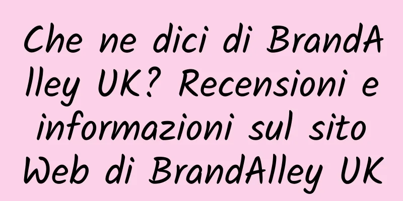 Che ne dici di BrandAlley UK? Recensioni e informazioni sul sito Web di BrandAlley UK